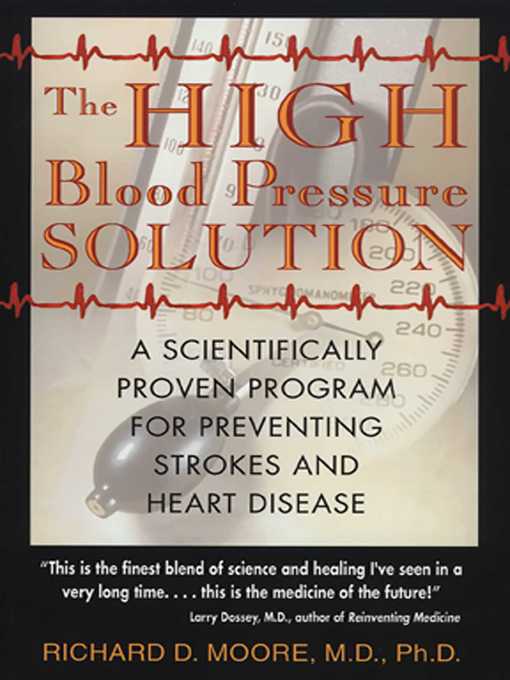 Title details for The High Blood Pressure Solution: a Scientifically Proven Program for Preventing Strokes and Heart Disease by Richard D. Moore - Available